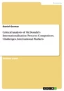 Titel: Critical Analysis of McDonald’s Internationalisation Process. Competitors, Challenges, International Markets
