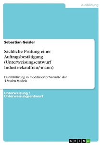 Title: Sachliche Prüfung einer Auftragsbestätigung (Unterweisungsentwurf Industriekauffrau/-mann)