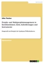 Titel: Projekt- und Multiprojektmanagement in Kreditinstituten. Ziele, Anforderungen und Instrumente