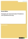 Titel: Strategien der internationalen Produktion und Qualitätssicherung