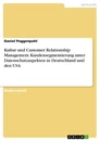Título: Kultur und Customer Relationship Management. Kundensegmentierung unter Datenschutzaspekten in Deutschland und den USA