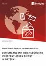 Titel: Der Umgang mit Reichsbürgern im öffentlichen Dienst in Bayern. Kontaktpunkte, Probleme und Handlungslücken