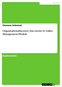 Titel: Organisationstheorien. Das zweite St. Galler Management-Modell