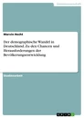 Titre: Der demographische Wandel in Deutschland. Zu den Chancen und Herausforderungen der Bevölkerungsentwicklung