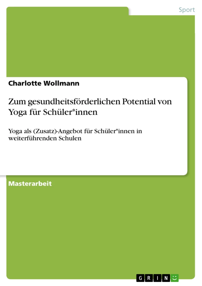 Titel: Zum gesundheitsförderlichen Potential von Yoga für Schüler*innen