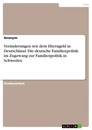 Title: Veränderungen seit dem Elterngeld in Deutschland. Die deutsche Familienpolitik im Zugzwang zur Familienpolitik in Schweden