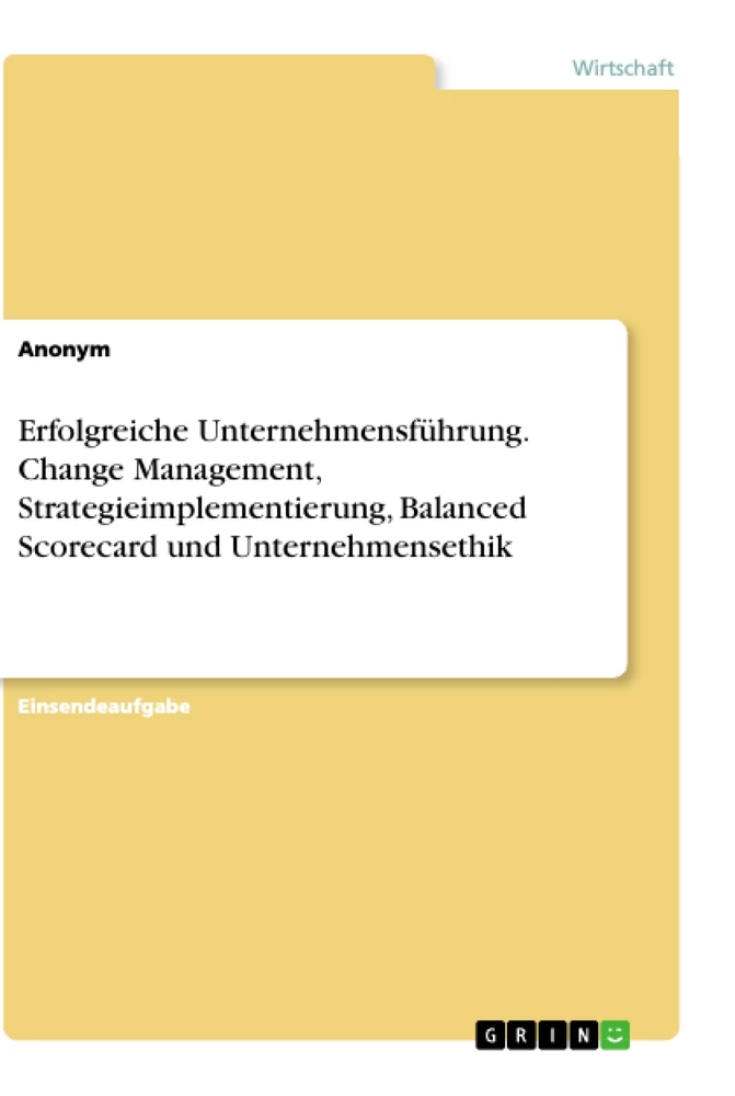 Titre: Erfolgreiche Unternehmensführung. Change Management, Strategieimplementierung, Balanced Scorecard und Unternehmensethik