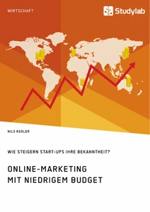 Titre: Online-Marketing mit niedrigem Budget. Wie steigern Start-Ups ihre Bekanntheit?