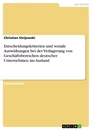 Titel: Entscheidungskriterien und soziale Auswirkungen bei der Verlagerung von Geschäftsbereichen deutscher Unternehmen ins Ausland