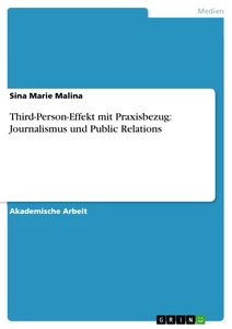 Titel: Third-Person-Effekt mit Praxisbezug: Journalismus und Public Relations
