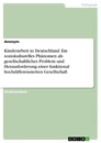 Title: Kinderarbeit in Deutschland. Ein soziokulturelles Phänomen als gesellschaftliches Problem und Herausforderung einer funktional hochdifferenzierten Gesellschaft