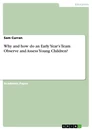 Titre: Why and how do an Early Year’s Team Observe and Assess Young Children?