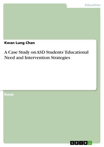 Title: A Case Study on ASD Students’ Educational Need and Intervention Strategies