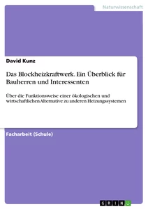 Titre: Das Blockheizkraftwerk. Ein Überblick für Bauherren und Interessenten