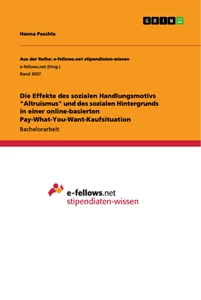 Titel: Die Effekte des sozialen Handlungsmotivs "Altruismus" und des sozialen Hintergrunds in einer online-basierten Pay-What-You-Want-Kaufsituation