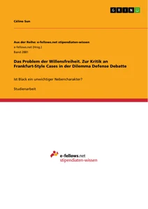 Título: Das Problem der Willensfreiheit. Zur Kritik an Frankfurt-Style Cases in der Dilemma Defense Debatte