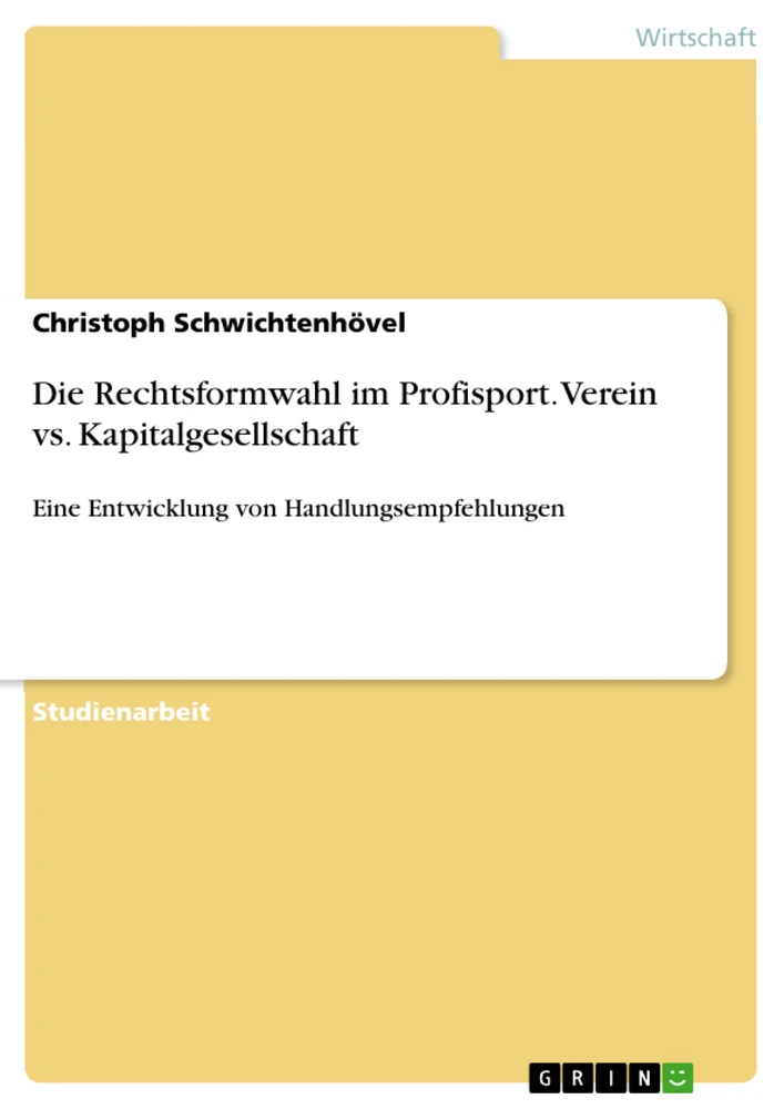Title: Die Rechtsformwahl im Profisport. Verein vs. Kapitalgesellschaft