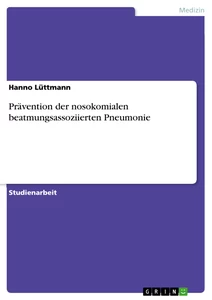 Titel: Prävention der nosokomialen beatmungsassoziierten Pneumonie