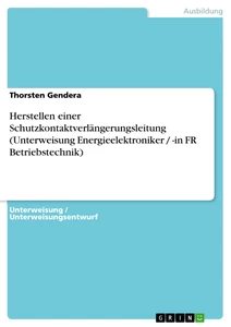 Titre: Herstellen einer Schutzkontaktverlängerungsleitung (Unterweisung Energieelektroniker / -in FR Betriebstechnik)
