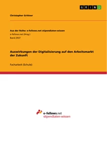 Titel: Auswirkungen der Digitalisierung auf den Arbeitsmarkt der Zukunft
