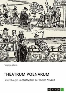 Título: Theatrum Poenarum. Hinrichtungen im Strafsystem der Frühen Neuzeit