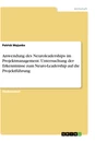 Titel: Anwendung des Neuroleaderships im Projektmanagement. Untersuchung der Erkenntnisse zum Neuro-Leadership auf die Projektführung