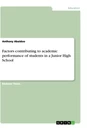 Title: Factors contributing to academic performance of students in a Junior High School