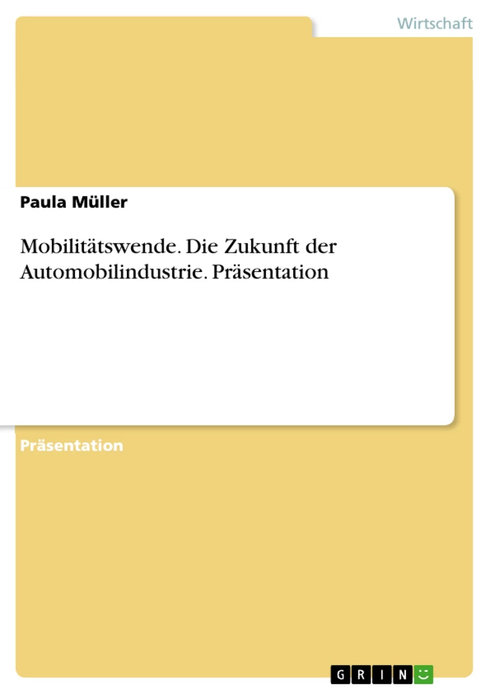 Titel: Mobilitätswende. Die Zukunft der Automobilindustrie. Präsentation