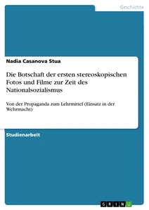 Título: Die Botschaft der ersten stereoskopischen Fotos und Filme zur Zeit des Nationalsozialismus