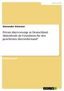 Título: Private Altervorsorge in Deutschland. Aktienfonds als Grundstein für den gesicherten Altersruhestand?