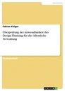 Titre: Überprüfung der Anwendbarkeit des Design Thinking für die öffentliche Verwaltung