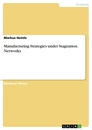 Título: Manufacturing Strategies under Stagnation. Networks