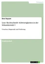 Title: Lese- Rechtschreib- Schwierigkeiten in der Sekundarstufe I