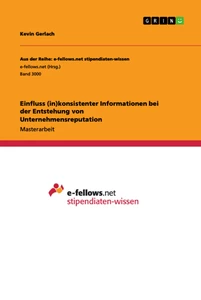 Title: Einfluss (in)konsistenter Informationen bei der Entstehung von Unternehmensreputation