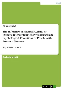 Title: The Influence of Physical Activity or Exercise Interventions on Physiological and Psychological Conditions of People with Anorexia Nervosa