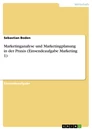 Titel: Marketinganalyse und Marketingplanung in der Praxis (Einsendeaufgabe Marketing 1)
