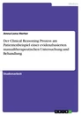 Titel: Der Clinical Reasoning Prozess am Patientenbeispiel einer evidenzbasierten manualtherapeutischen Untersuchung und Behandlung