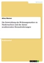 Titel: Die Entwicklung des Wohnungsmarktes in Niedersachsen und die daraus resultierenden Herausforderungen