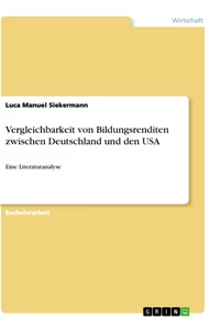 Title: Vergleichbarkeit von Bildungsrenditen zwischen Deutschland und den USA