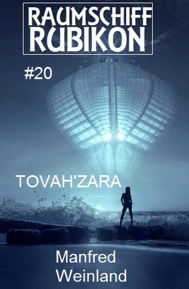 Titel: Raumschiff Rubikon 20 Tovah‘Zara
