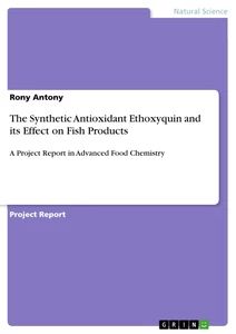 Title: The Synthetic Antioxidant Ethoxyquin and its Effect on Fish Products