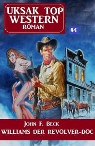 Titel: Uksak Top Western-Roman 4 Williams der Revolver-Doc