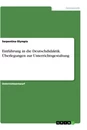 Titre: Einführung in die Deutschdidaktik. Überlegungen zur Unterrichtsgestaltung
