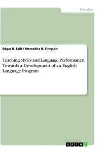 Titel: Teaching Styles and Language Performance. Towards a Development of an English Language Program