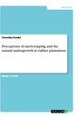 Titel: Perceptions of intercropping and the natural undergrowth in rubber plantations