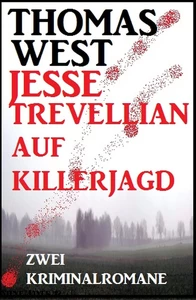 Titel: Jesse Trevellian auf Killerjagd: Zwei Kriminalromane
