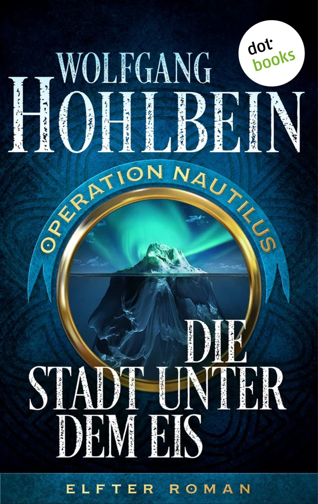 Titel: Die Stadt unter dem Eis: Operation Nautilus – Elfter Roman