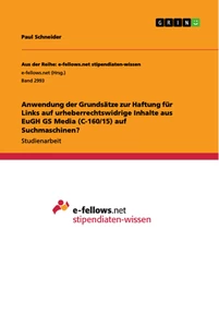 Titel: Anwendung der Grundsätze zur Haftung für Links auf urheberrechtswidrige Inhalte aus EuGH GS Media (C-160/15) auf Suchmaschinen?