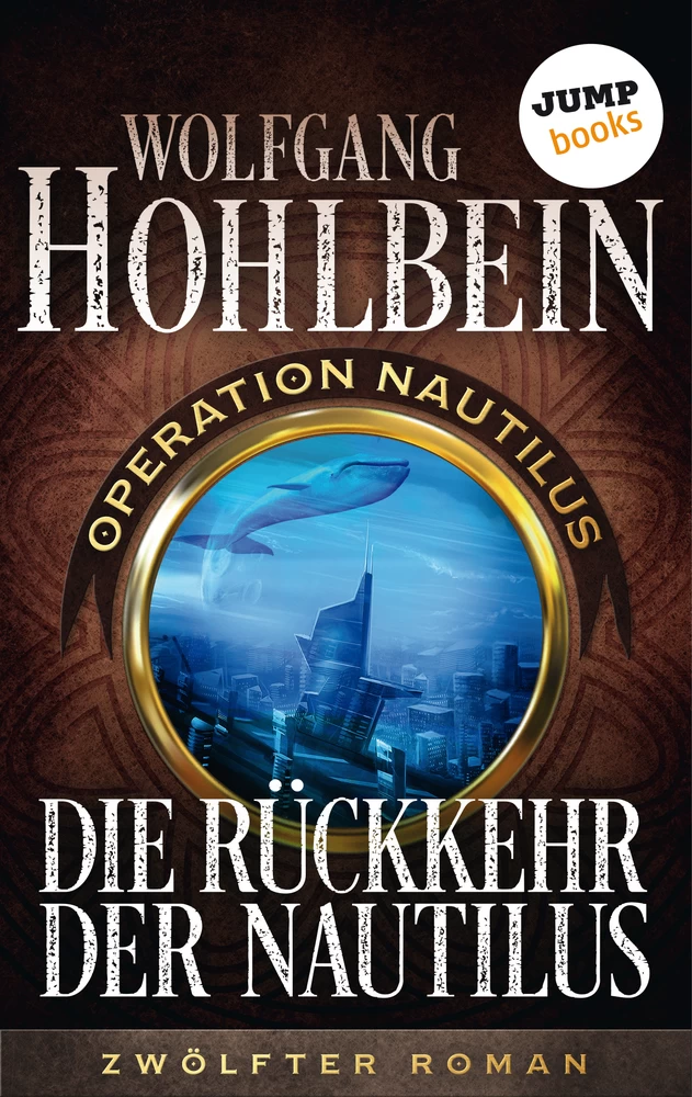Titel: Die Rückkehr der Nautilus: Operation Nautilus – Zwölfter Roman