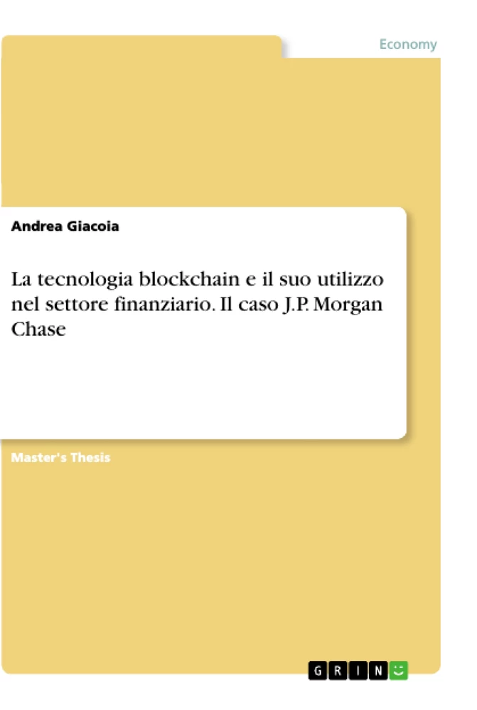Titel: La tecnologia blockchain e il suo utilizzo nel settore finanziario. Il caso J.P. Morgan Chase